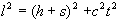 l^2 = (h+s)^2 + c^2 t^2